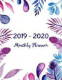 2019-2020 Monthly Planner: Two Year - Monthly Calendar Planner - 24 Months Jan 2019 to Dec 2020 for Academic Agenda Schedule Organizer Logbook an