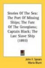 Stories of the Sea: The Port of Missing Ships; The Fate of the Georgiana; Captain Black; The Last Slave Ship (1893)