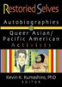 Restoried Selves: Autobiographies of Queer Asian-Pacific-American Activists (Haworth Gay & Lesbian Studies)