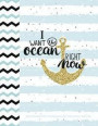 I Want the Ocean Right Now Sketchbook with Introductory Art Instruction and Tips: Europe Ocean Coloring Books Ocean Life Books for Kids in All D Beach