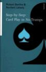 Step by Step Card Play in No Trumps (Step-By-Step Series)