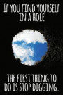 If You Find Yourself in a Hole the First Thing to Do Is Stop Digging: Daily Sobriety Journal for Addiction Recovery Alcoholics Anonymous, Narcotics Re