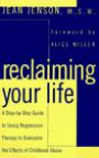 Reclaiming Your Life: A Step-by-Step Guide to Using Regression Therapy to Overcome the Effects of Childhood Abuse