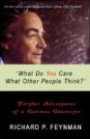 What Do You Care What Other People Think?: Further Adventures of a Curious Character [UNABRIDGED]