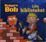Byggare Bob. Lilla biblioteket (box med 6 böcker)