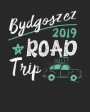 Bydgoszcz Road Trip 2019: Bydgoszcz Travel Journal- Bydgoszcz Vacation Journal - 150 Pages 8x10 - Packing Check List - To Do Lists - Outfit Plan