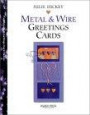 Handmade Metal and Wire Greetings Cards (Handmade Greetings Card S.)