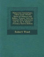 Palmyrene Inscriptions, Taken from Wood's Ruins of Palmyra and Balbec, Transcr. Into the Ancient Heb. Characters and Tr. by S. Salome - Primary Source Edition