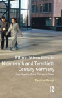 Ethnic Minorities in 19th and 20th Century Germany: Jews, Gypsies, Poles, Turks and Others (Themes in Modern German History)