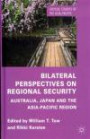 Bilateral Perspectives on Regional Security: Australia, Japan and the Asia-Pacific Region (Critical Studies of the Asia-Pacific)