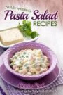 Mouth Watering Pasta Salad Recipes: Satisfy your Cravings the Tasty and Healthy Way
