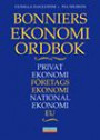 Bonniers Ekonomiordbok : Privatekonomi, Företagsekonomi, Nationalekonomi, E
