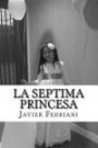 La Septima Princesa (Spanish Edition)