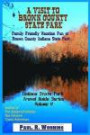 A Visit to Brown County State Park: Family Friendly Vacation Fun at Brown County Indiana State Park (Indiana State Park Travel Guide Series ) (Volume 5)
