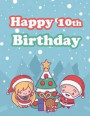 Happy 10th Birthday: Holiday Notebook, Journal, Diary, 185 Lined Pages, Cute Christmas Themed Birthday Gifts for 10 Year Boys or Girls, Son