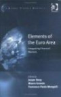 Elements Of The Euro Area: Integrating Financial Markets (Global Finance)