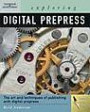 Exploring Digital PrePress: The Art and Technology of Preparing Electronic Files for Printing (Design Exploration Series)