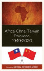 Africa-China-Taiwan Relations, 19492020