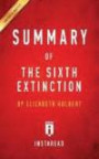 Summary of The Sixth Extinction: by Elizabeth Kolbert | Includes Analysis