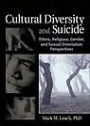 Cultural Diversity And Suicide: Ethnic, Religious, Gender And Sexual Orientation Perspectives