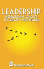 Leadership: Inspirational Quotes to Create a Wise Leader