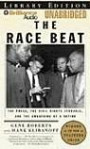 Race Beat, The: The Press, the Civil Rights Struggle, and the Awakening of a Nation