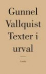 Gunnel Vallquist : texter i urval