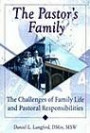 The Pastor's Family: The Challenges of Family Life and Pastoral Responsibilities