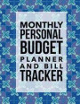 Monthly Personal Budget Planner and Bill Tracker: Money Management with Calendar 2018-2019 Guide to Check Your Financial Health Income List, Monthly E