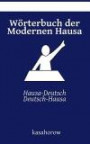 Wörterbuch der Modernen Hausa: Hausa-Deutsch, Deutsch-Hausa (Hausa kasahorow) (German Edition)