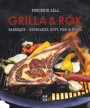 Grilla & Rök: grönsaker, kött, fisk & fågel