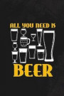 All You Need Is Beer: Blank Lined Notebook Journal Diary Composition Notepad 120 Pages 6x9 Paperback ( Beer ) (Black)