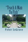 Teach A Man To Fish: This Is My Story About Helping A Homeless Man Make Enough Money To Survive In Hanoi Vietnam