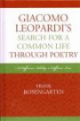 Giacomo Leopardi's Search For a Common Life Through Poetry: A Different Nobility, A Different Love (The Fairleigh Dickinson University Press Series in Italian Studies)