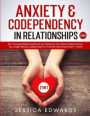 Anxiety&; Codependency In Relationships (2 in 1)