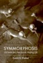 Symmorphosis: On Form and Function in Shaping Life (John M. Prather Lectures)