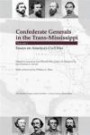 Confederate Generals in the Trans-Mississippi: Volume 1: Essays on America's Civil War (Western Theatre in the Civil War)