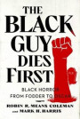 The Black Guy Dies First: Black Horror from Fodder to Oscar