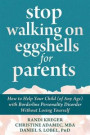Stop Walking on Eggshells for Parents