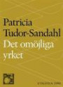 Det omöjliga yrket : Om psykoterapi och psykoterapeuter