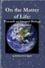 On The Matter Of Life: Towards An Integral Biology Of Economics