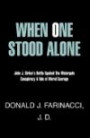 When One Stood Alone: John J. Sirica's Battle Against the Watergate Conspiracy a Tale of Moral Courage