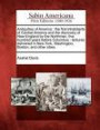 Antiquities of America: the first inhabitants of Central America and the discovery of New England by the Northmen, five hundred years before Columbus ... York, Washington, Boston, and other cities