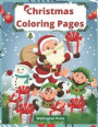 Christmas Coloring Pages: Adorable Christmas Coloring Book (Ages 4-8) - 30 Fun Holiday Coloring Pages With Santa, Elves, Snowmen, & More!