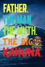 Father.The Man.The Myth.The Big Kahuna: Dads Notebook/Father's Day Gifts/Gift For Papa/Padre/Daddy/Hawaii Tiki Surfing Surfer Pattern Notebook/6x 9 A5