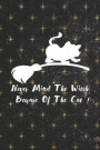 Never Mind The Witch Beware Of The Cat !: Blank Lined Notebook ( Witch ) Black