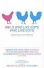 Girls Who Like Boys Who Like Boys: True Tales of Love, Lust, and Friendship Between Straight Women and Gay Men