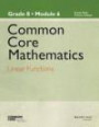 Common Core Mathematics, A Story of Ratios: Grade 8, Module 6: Linear Functions (Common Core Eureka Math)