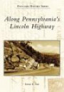 Along Pennsylvania's Lincoln Highway (Postcard History) (Postcard History)