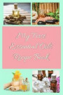 My First Essential Oils Recipe Book: Aromatherapy Organizer For Beginners - Mint and Pink